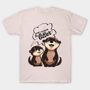 Otter - Don't Worry Be Otter Cute Animal Funny T-Shirt